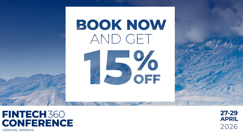 Գրանցվեք FINTECH360 համաժողովին մինչեւ մարտի 31-ը եւ ստացեք 15% զեղչ մասնակցության բոլոր փաթեթների համար